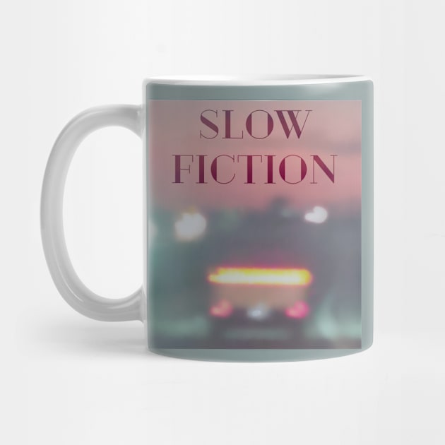 SLOW FICTION by Noah Monroe